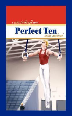 Perfect Ten: A Going for the Gold Novel by Sean Michael
