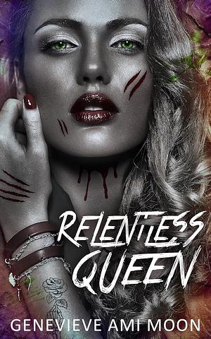 Relentless Queen by Genevieve Ami Moon