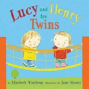 Lucy and Henry Are Twins by Elizabeth Winthrop