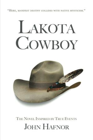Lakota Cowboy by John Hafnor, John Hafnor