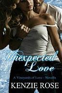 Unexpected Love: A Vineyards of Love Series Novella by Shelby Renee, Nicola Copeland