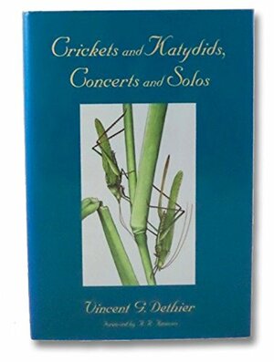 Crickets And Katydids, Concerts And Solos by Vincent G. Dethier