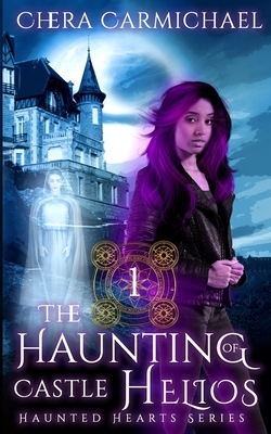 The Haunting of Castle Helios: A Paranormal Dragel Mystery by Chera Carmichael