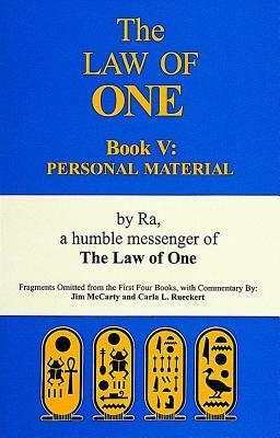 The Law of One Book V: Personal Material by Carla L. Rueckert, James Allen McCarty