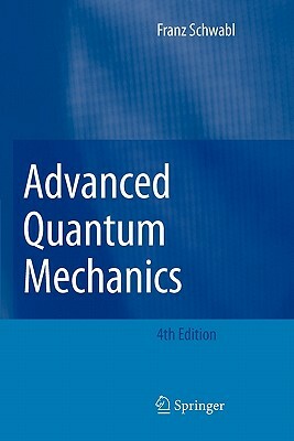 Advanced Quantum Mechanics by Franz Schwabl