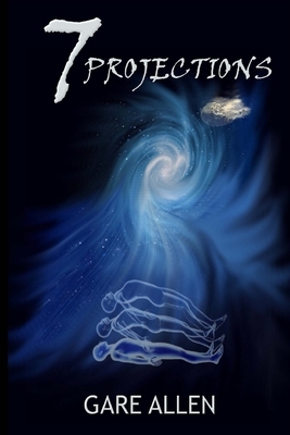 7 Projections (Book 5 in The 7 Novellas Series) by Gare Allen