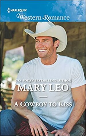 A Cowboy to Kiss by Mary Leo