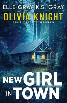 New Girl in Town by Elle Gray