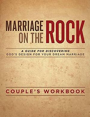 Marriage on the Rock: Couple's Discussion Guide by Jimmy Evans