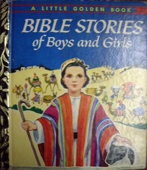 Bible Stories of Boys and Girls (A Little Golden Book) by Rachel Taft Dixon, Marjorie Hartwell, Jane Werner Watson