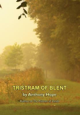 Tristram of Blent by Anthony Hope