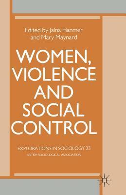 Women, Violence And Social Control by Jalna Hanmer