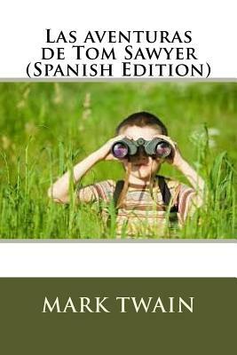 Las aventuras de Tom Sawyer (Spanish Edition) by Mark Twain