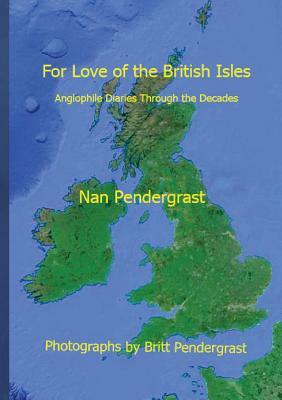 For Love of the British Isles by Nan Pendergrast