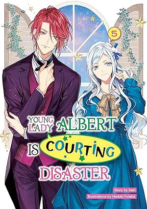 Young Lady Albert Is Courting Disaster: Volume 5 by Saki