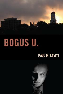 Bogus U. by Paul M. Levitt