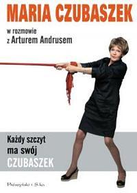 Każdy szczyt ma swój Czubaszek by Artur Andrus, Maria Czubaszek