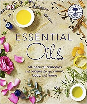 Essential Oils: All-natural remedies and recipes for your mind, body and home by Susan Curtis, Pat Thomas, Fran Johnson