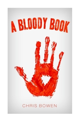 A Bloody Book by Chris Bowen