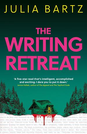 The Writing Retreat by Julia Bartz