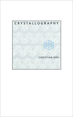 Crystallography by Christian Bök