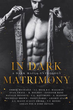In Dark Matrimony: A Dark Mafia Anthology by Michelle Brown