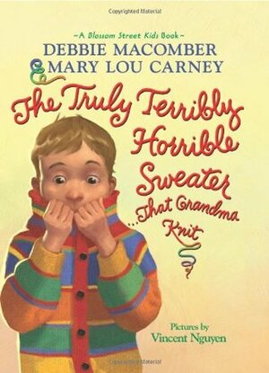 The Truly Terribly Horrible Sweater...That Grandma Knit by Vincent Nguyen, Mary Lou Carney, Debbie Macomber