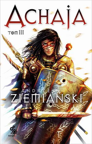 Achaja. Tom III by Andrzej Ziemiański