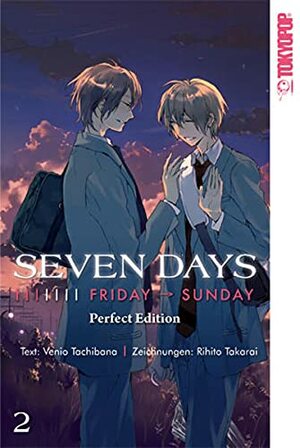 Seven Days Perfect Edition 02: Friday - Sunday by Venio Tachibana, Rihito Takarai