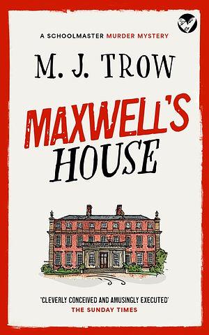 Maxwell's House by M.J. Trow