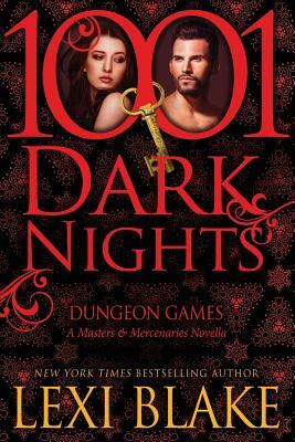 Dungeon Games: A Masters and Mercenaries Novella by Lexi Blake