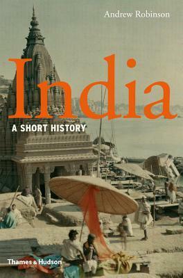 India: A Short History by Andrew Robinson