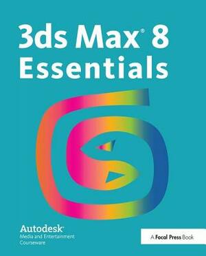 3ds Max 8 Essentials by Autodesk