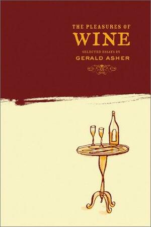 The Pleasures of Wine by Gerald Asher