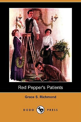 Red Pepper's Patients (Dodo Press) by Grace S. Richmond