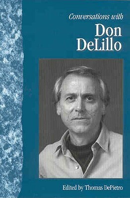 Conversations with Don DeLillo by Don DeLillo