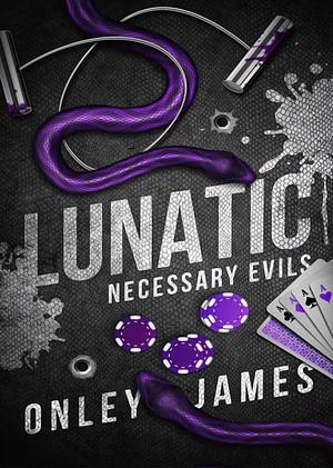 Lunatic by Onley James