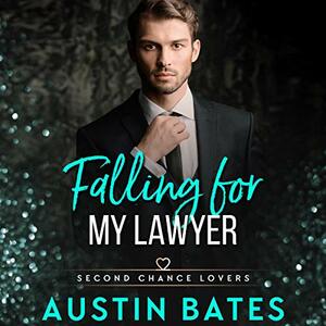 Falling for My Lawyer by Austin Bates