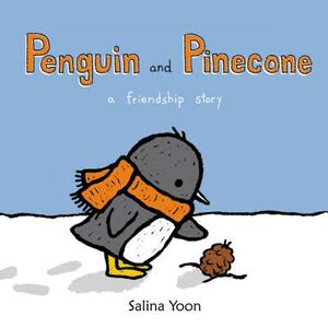 Penguin and Pinecone: A Friendship Story by Salina Yoon