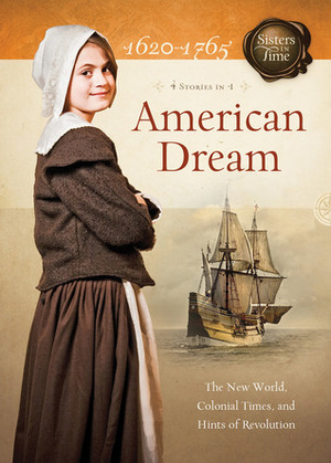 American Dream: The New World, Colonial Times, and Hints of Revolution by Norma Jean Lutz, Susan Martins Miller, Colleen L. Reece