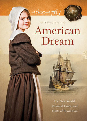 American Dream: The New World, Colonial Times, and Hints of Revolution by Colleen L. Reece, Susan Martins Miller, Norma Jean Lutz