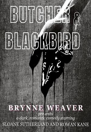 Butcher and Blackbird by Brynne Weaver