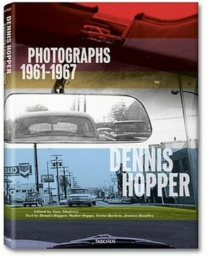 Dennis Hopper: Photographs, 1961-1967 by Walter Hopps, Dennis Hopper, Tony Shafrazi, Jessica Hundley