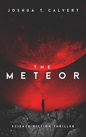 The Meteor: Science Fiction Thriller by Joshua T. Calvert, Joshua T. Calvert