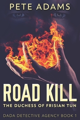 Road Kill: Large Print Edition by Pete Adams