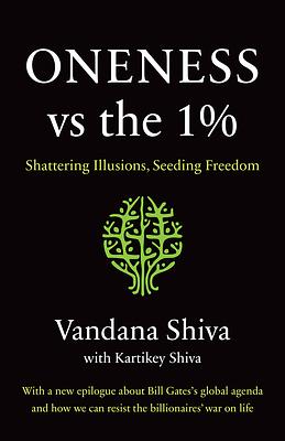Oneness vs. the 1% by Kartikey Shiva, Vandana Shiva
