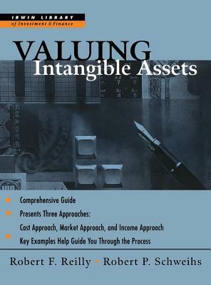 Valuing Intangible Assets by Robert P. Schweihs, Robert F. Reilly