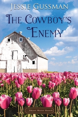 The Cowboy's Enemy by Jessie Gussman