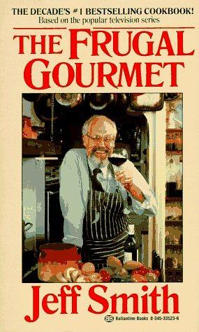 The Frugal Gourmet by Jeff Smith