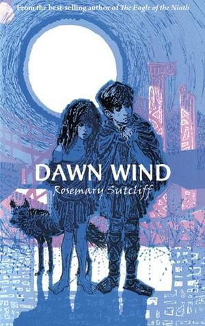 Dawn Wind by Rosemary Sutcliff